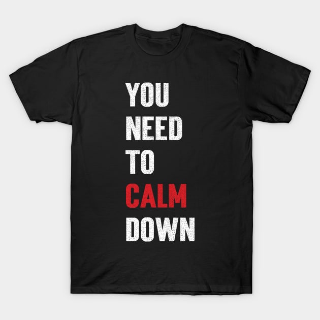 You Need to Calm Down Swiftie Lover T-Shirt by Emma